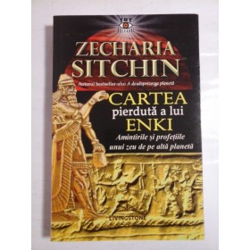 CARTEA PIERDUTA A LUI ENKI - ZECHARIA SITCHIN